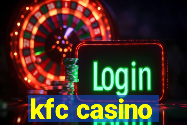 kfc casino